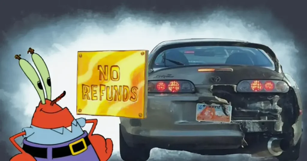 Mr. Krabs smiling at a "no refunds" sign next to a melted Toyota Supra like a Shady JDM Importer